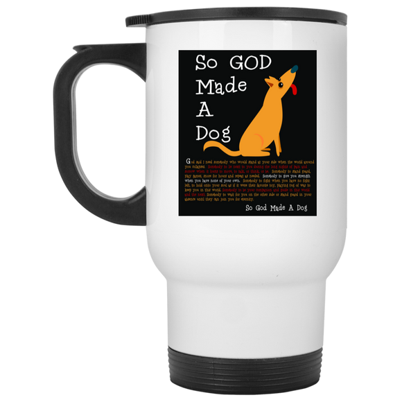 So God Made A Dog BLK XP8400W White Travel Mug