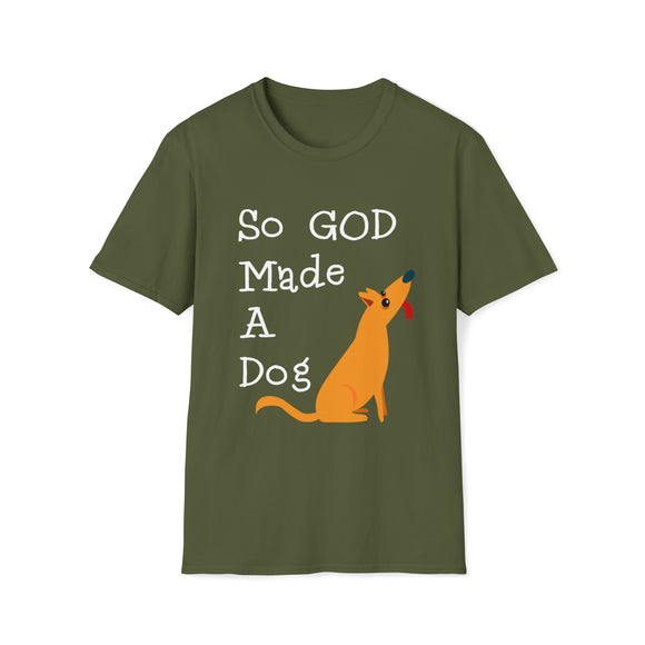 So God Made A Dog Unisex Softstyle T-Shirt
