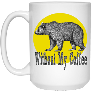 Bear Without coffee 21504 15 oz. White Mug