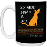 So God Made A Dog BLK 21504 15 oz. White Mug