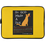 So God Made A Dog BLK Laptop Sleeve - 15 Inch