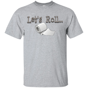 Lets roll 2 G200 Gildan Ultra Cotton T-Shirt
