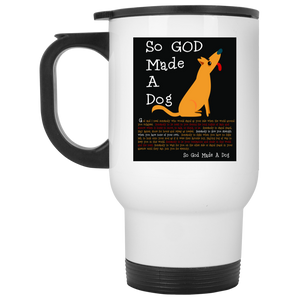 So God Made A Dog BLK XP8400W White Travel Mug