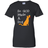 So God Made A Dog Full Poem F&B G200L Gildan Ladies' 100% Cotton T-Shirt
