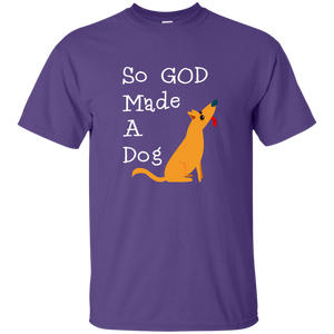 God Made a Dog frt G200 Gildan Ultra Cotton T-Shirt