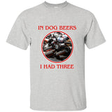 In Dog Beers G200 Gildan Ultra Cotton T-Shirt