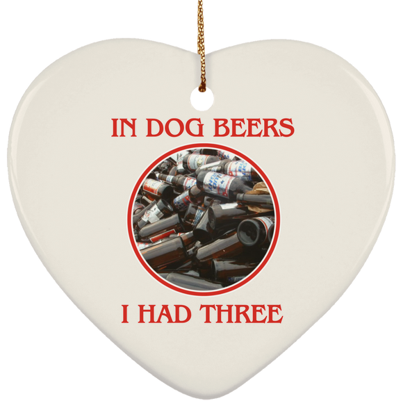 IN DOG BEERS 1 SUBORNH Ceramic Heart Ornament