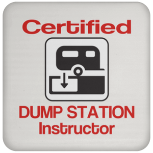 Certified Dump Instructor Coaster