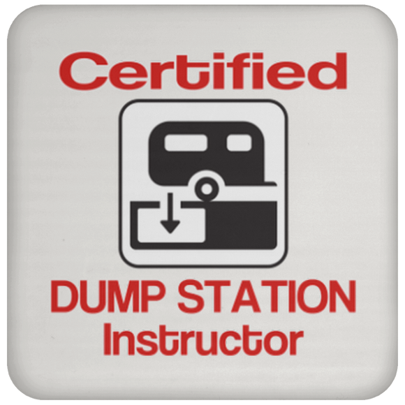 Certified Dump Instructor Coaster