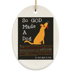 So God Made A Dog BLK SUBORNO Ceramic Oval Ornament