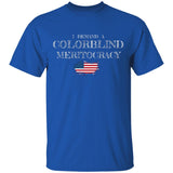 Colorblind meritocracy G500 5.3 oz. T-Shirt
